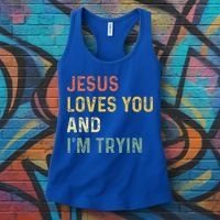 Jesus Loves You And Im Tryin Funny Christian Gift Women's Tank Top thumb 3