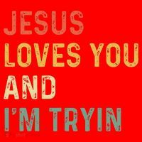 Jesus Loves You And Im Tryin Funny Christian Gift Santa Hat thumb 1