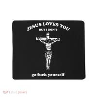 Jesus Loves You But I Dont Go Fvck Yourself Mousepad thumb 0