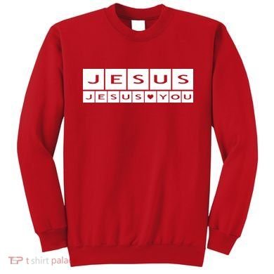 Jesus Loves You Sweatshirt