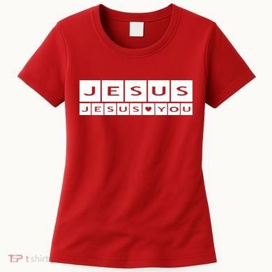 Jesus Loves You Women's T-Shirt
