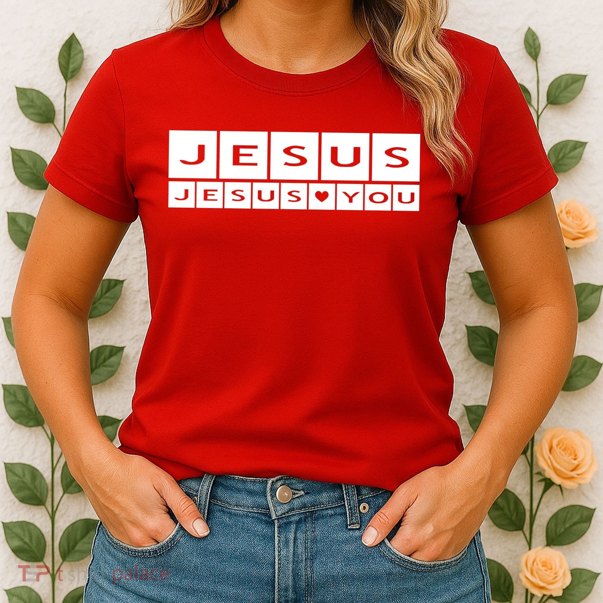 Jesus Loves You Women's T-Shirt