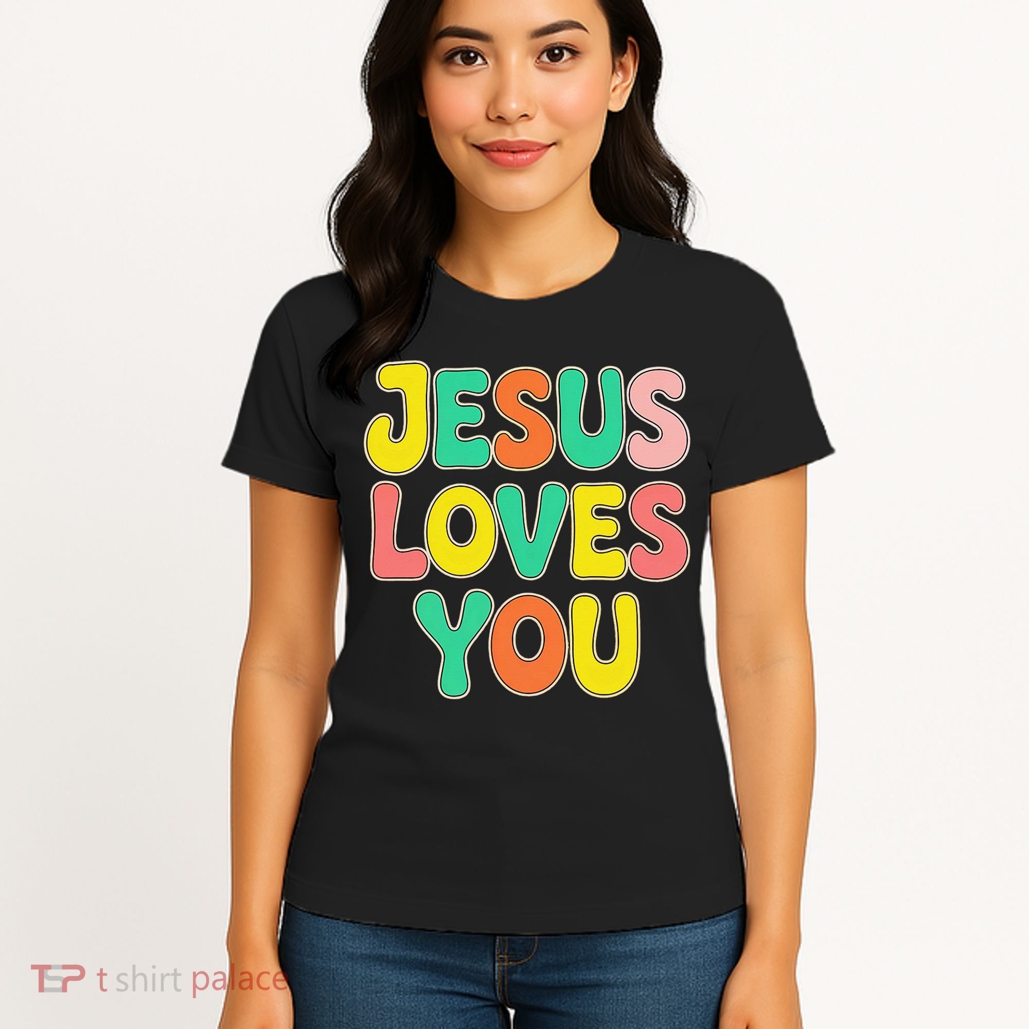 Jesus Loves You Faith And Inspiration Women's T-Shirt