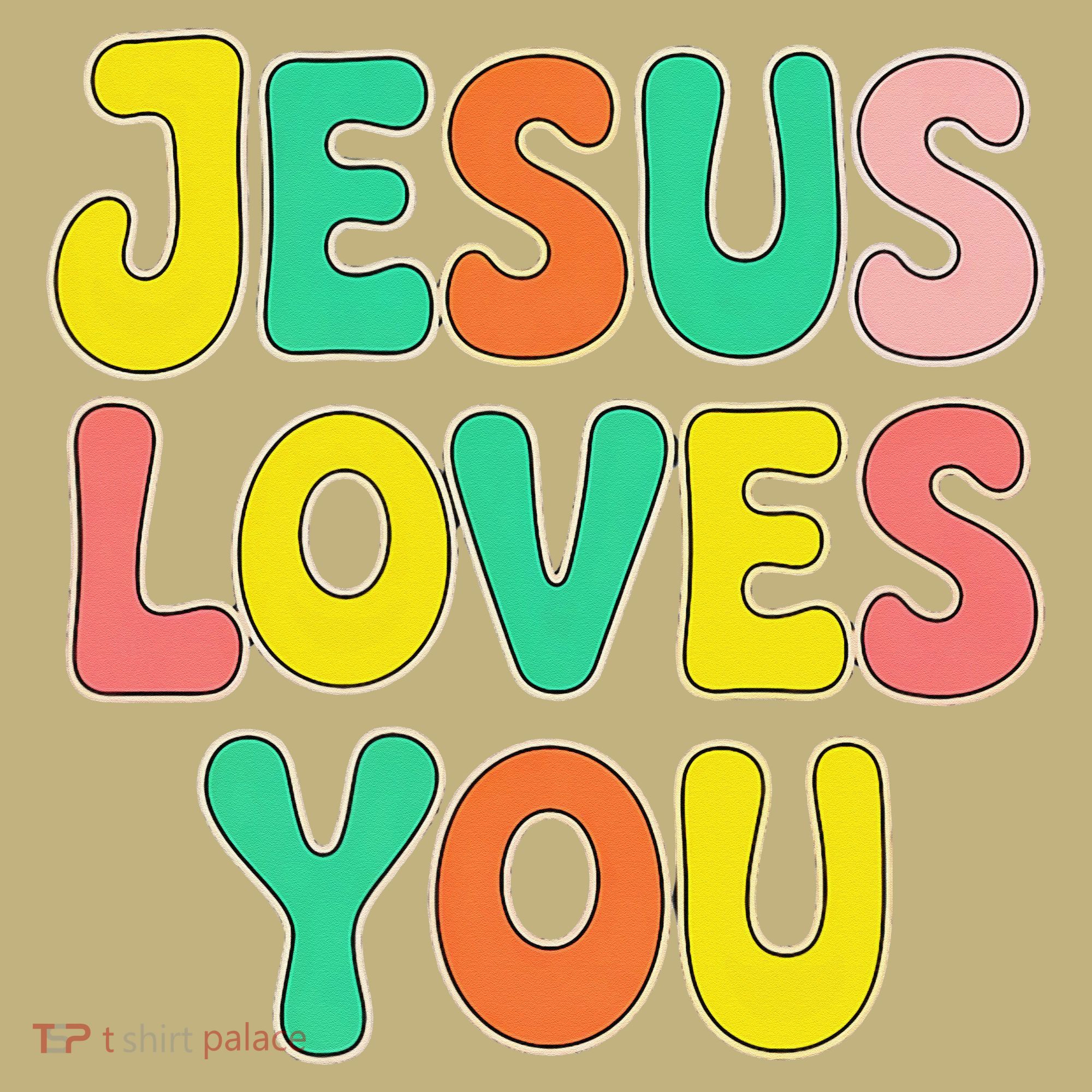 Jesus Loves You Faith And Inspiration T-Shirt