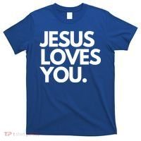 Jesus Loves You Christian Cute Gift T-Shirt thumb 0