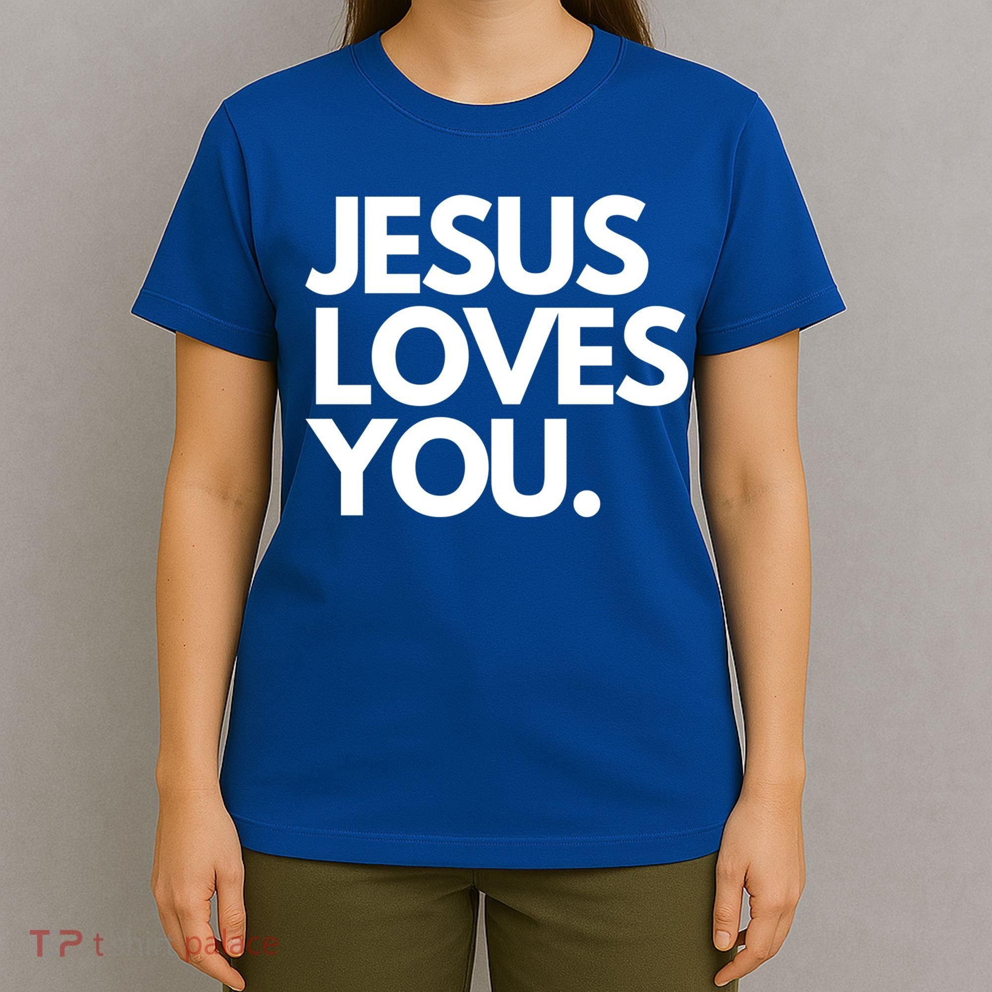 Jesus Loves You Christian Cute Gift T-Shirt