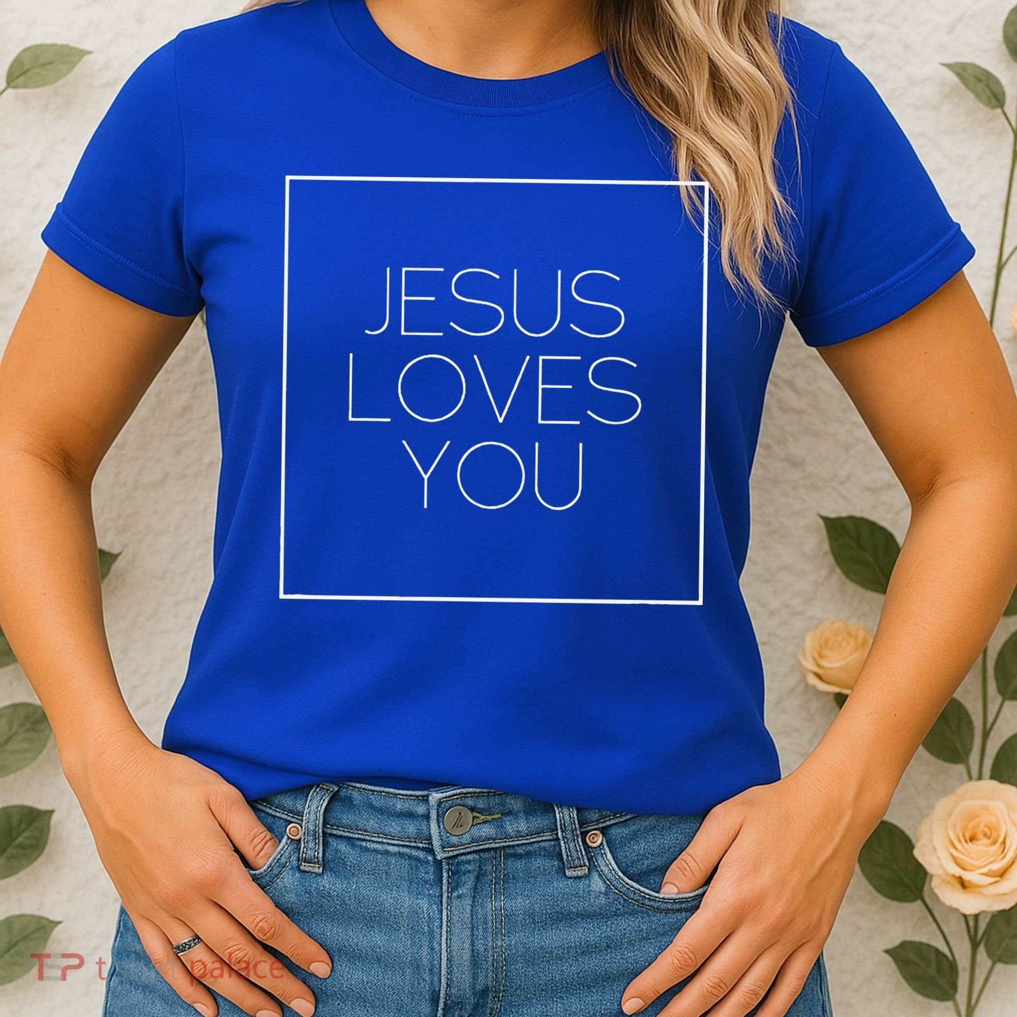 Jesus Loves You Women's T-Shirt