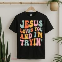 Jesus Loves You & I'm Trying Funny Christian Saying T-Shirt thumb 2