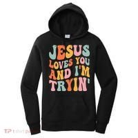 Jesus Loves You & I'm Trying Funny Christian Saying Women's Hoodie thumb 0