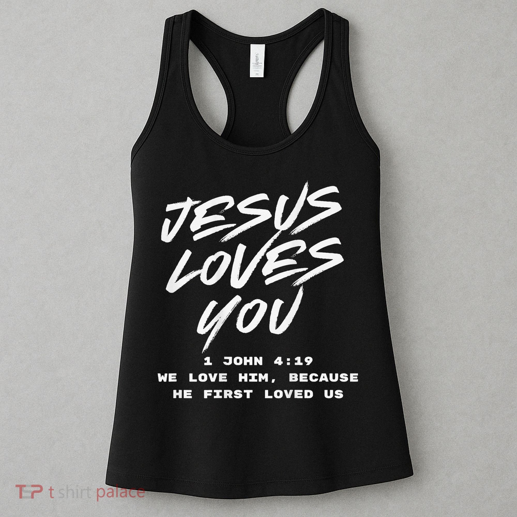 JESUS LOVES YOU 1 JOHN 419 Women's Tank Top