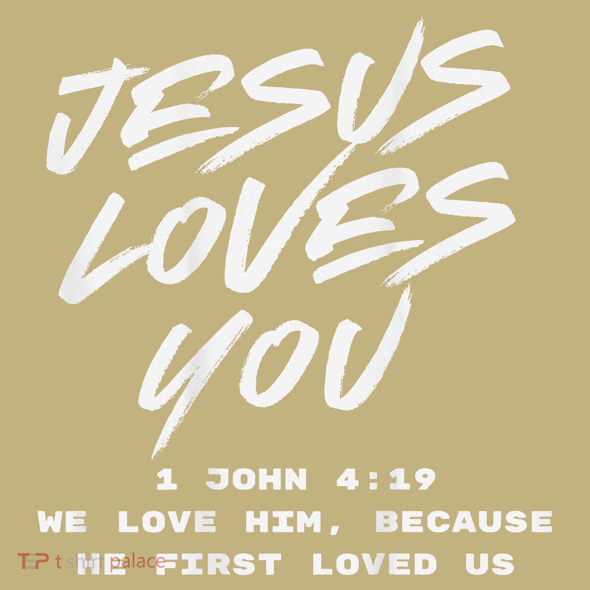 JESUS LOVES YOU 1 JOHN 419 Long Sleeve Shirt