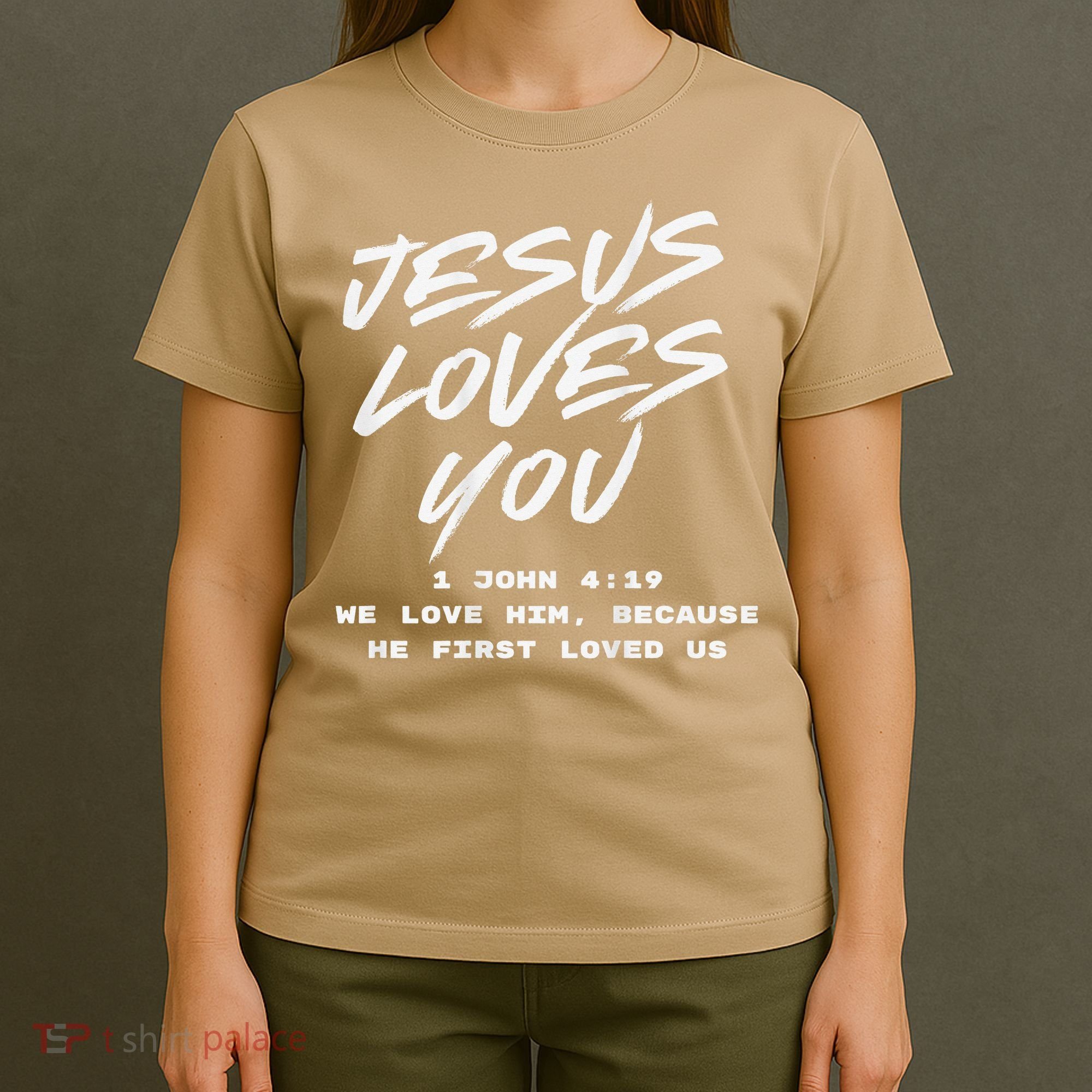 JESUS LOVES YOU 1 JOHN 419 T-Shirt