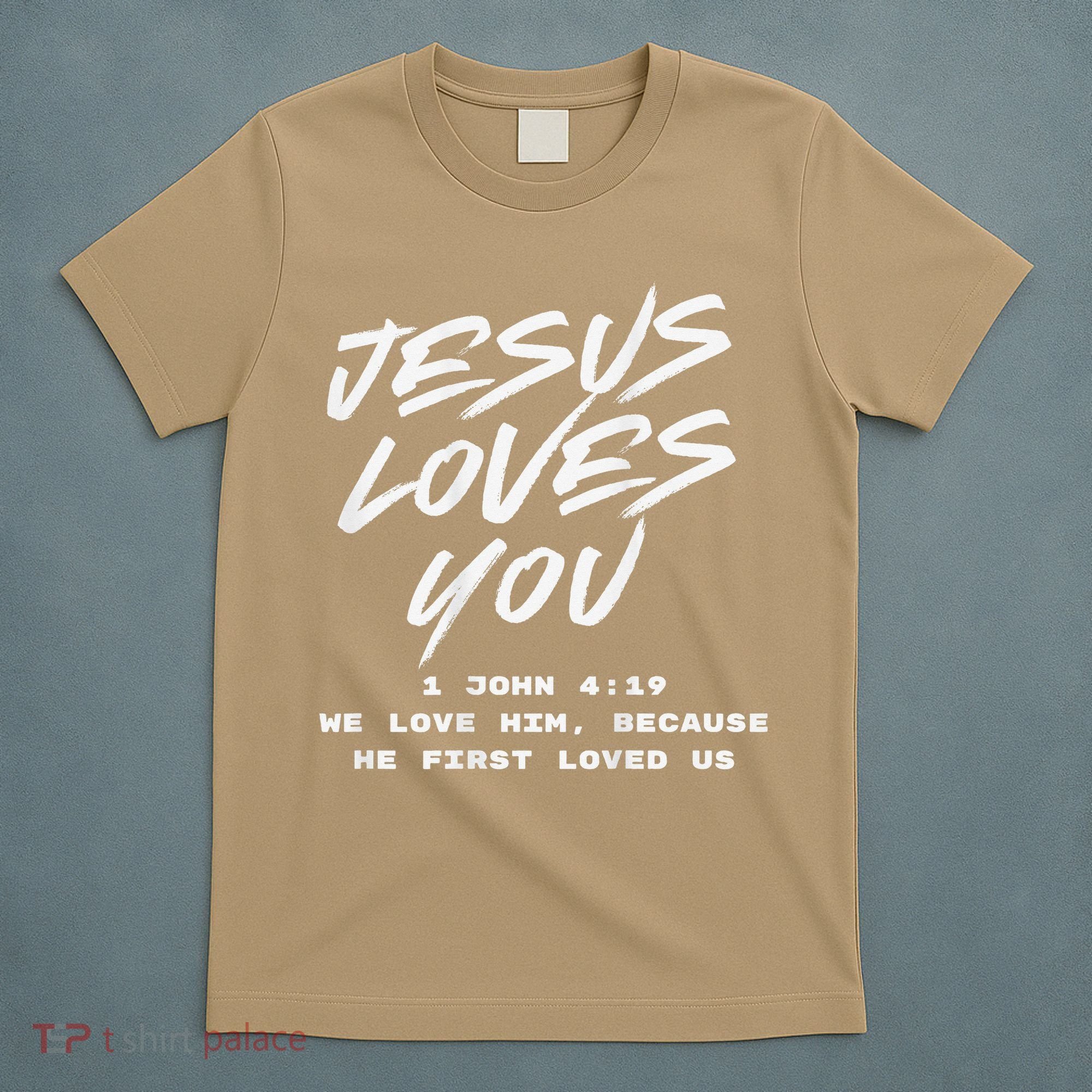 JESUS LOVES YOU 1 JOHN 419 T-Shirt