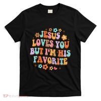 Jesus Loves You But IM His Favorite Christian God T-Shirt thumb 0