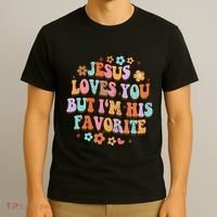 Jesus Loves You But IM His Favorite Christian God T-Shirt thumb 3