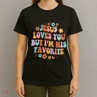 Jesus Loves You But IM His Favorite Christian God T-Shirt thumb 4