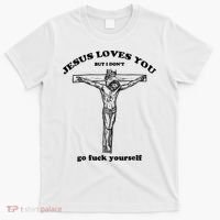 Jesus Loves You But I Don't Go Fuck Yourself T-Shirt thumb 0