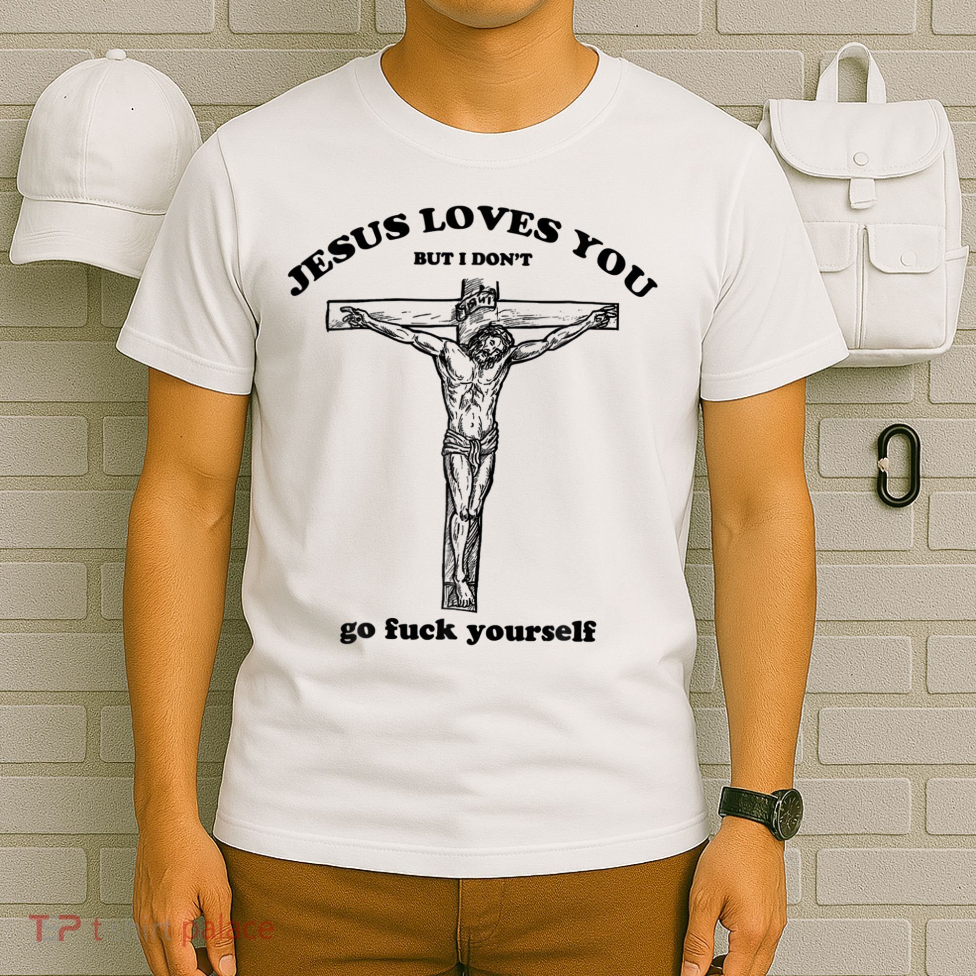 Jesus Loves You But I Don't Go Fuck Yourself T-Shirt