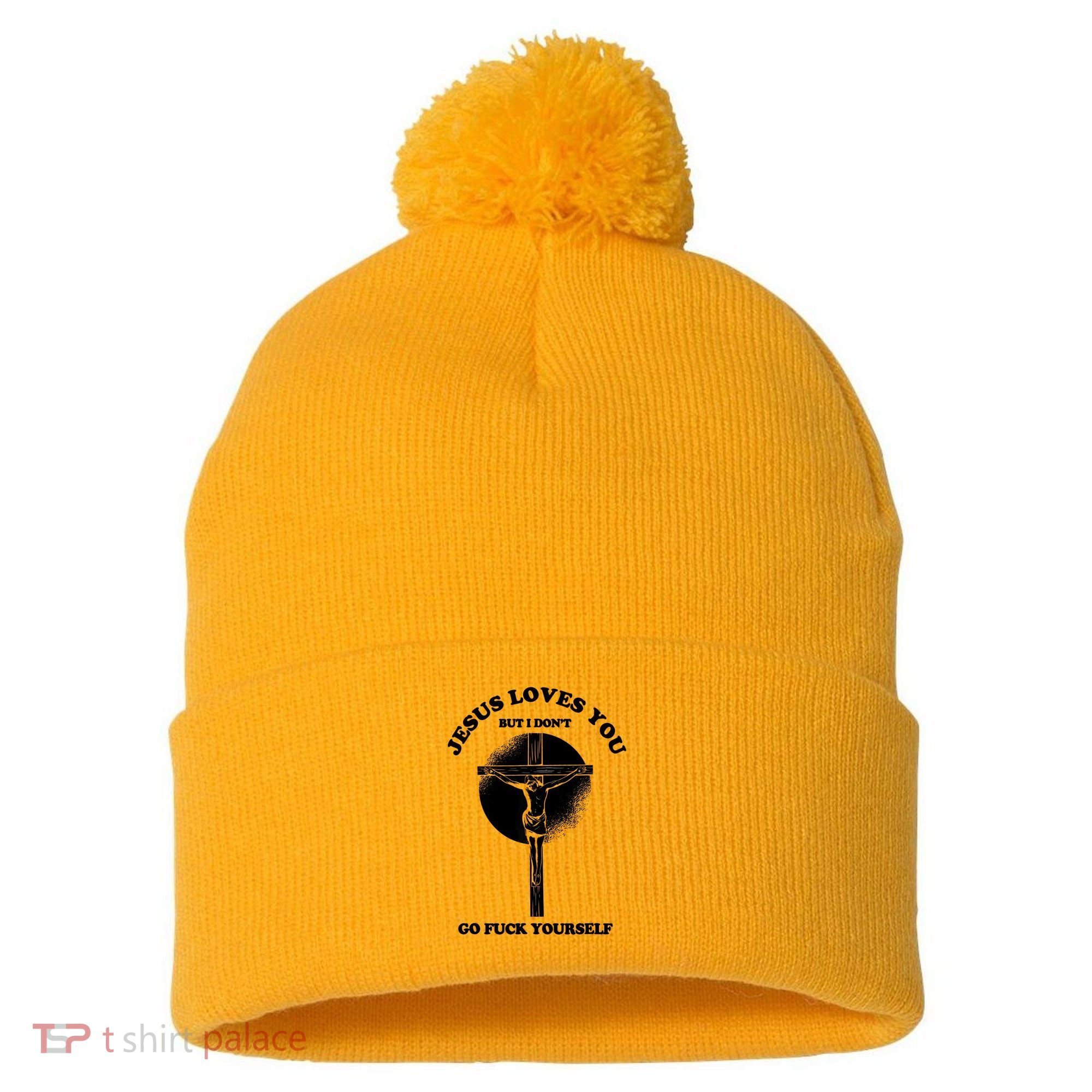Jesus Loves You But I Don't Go Fuck Yourself Pom Pom 12in Knit Beanie