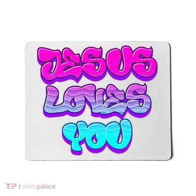 Jesus Loves You Graffiti Christian Mousepad