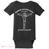 Jesus Loves You But I DonT Funny Baby Bodysuit thumb 0