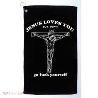 Jesus Loves You But I DonT Funny Golf Towel thumb 0