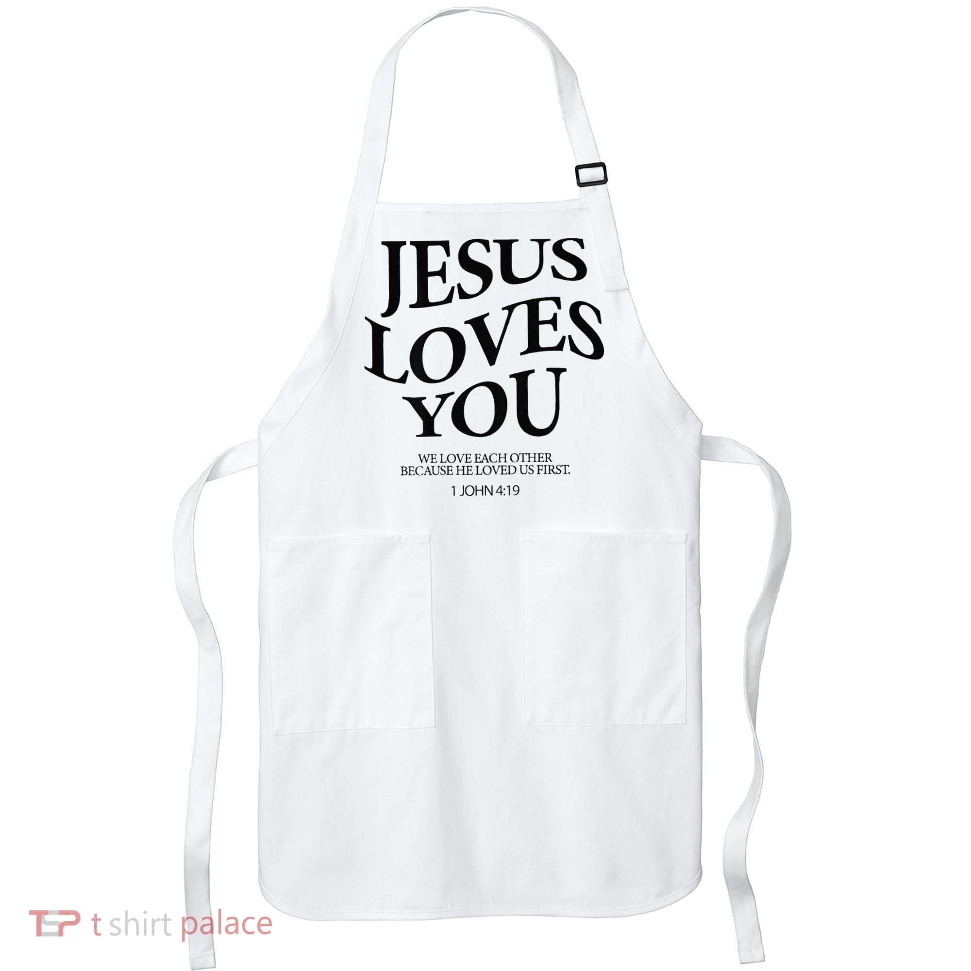 Jesus Loves You We Love Each Other Apron