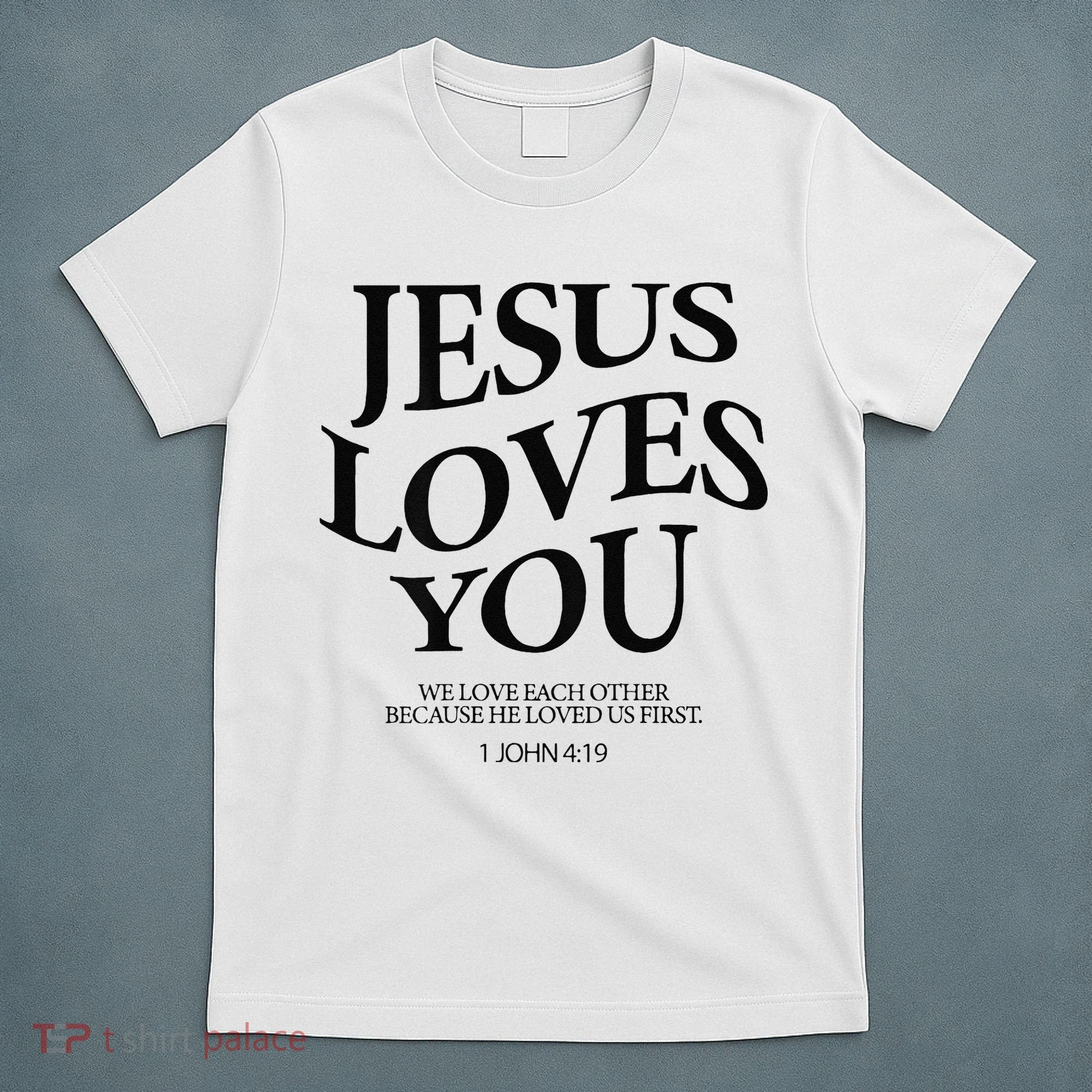 Jesus Loves You We Love Each Other T-Shirt