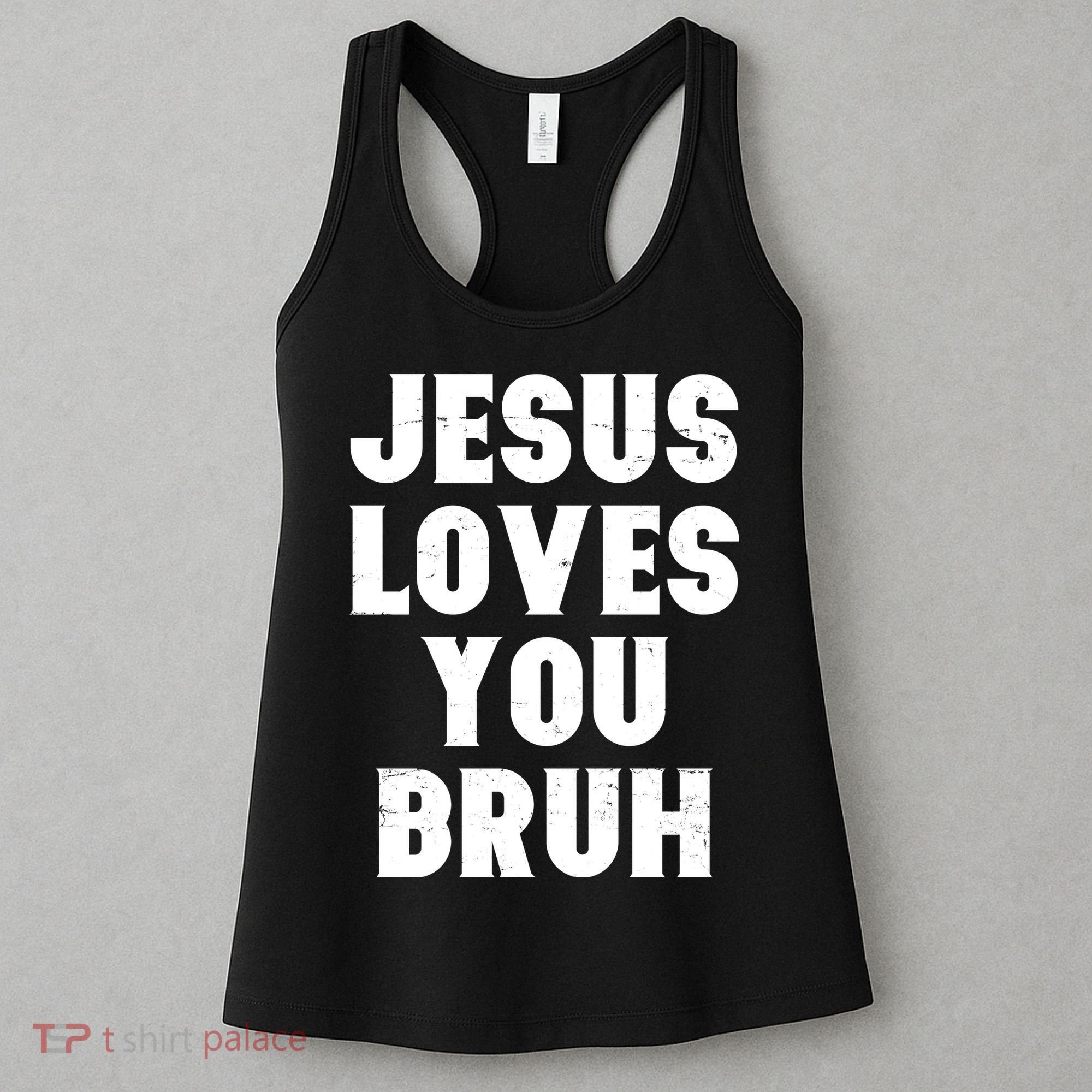 Jesus Loves You Bruh Women's Tank Top