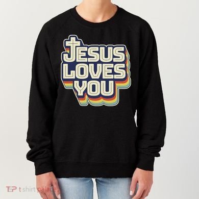 Jesus Loves You Christian Women's Sweatshirt