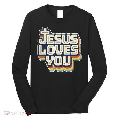 Jesus Loves You Christian Long Sleeve Shirt