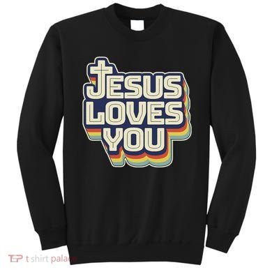 Jesus Loves You Christian Sweatshirt