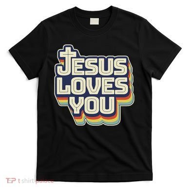 Jesus Loves You Christian T-Shirt