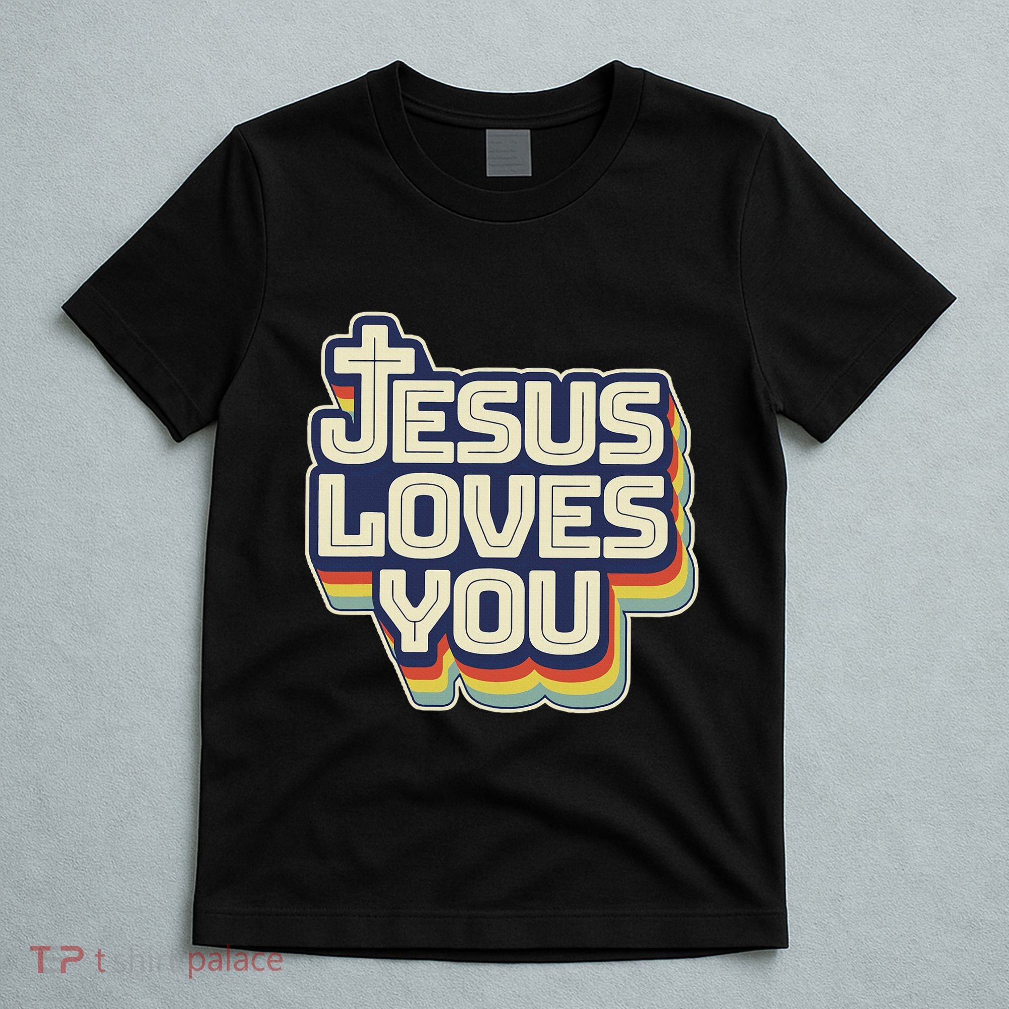 Jesus Loves You Christian T-Shirt