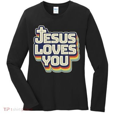 Jesus Loves You Christian Women's Long Sleeve Shirt