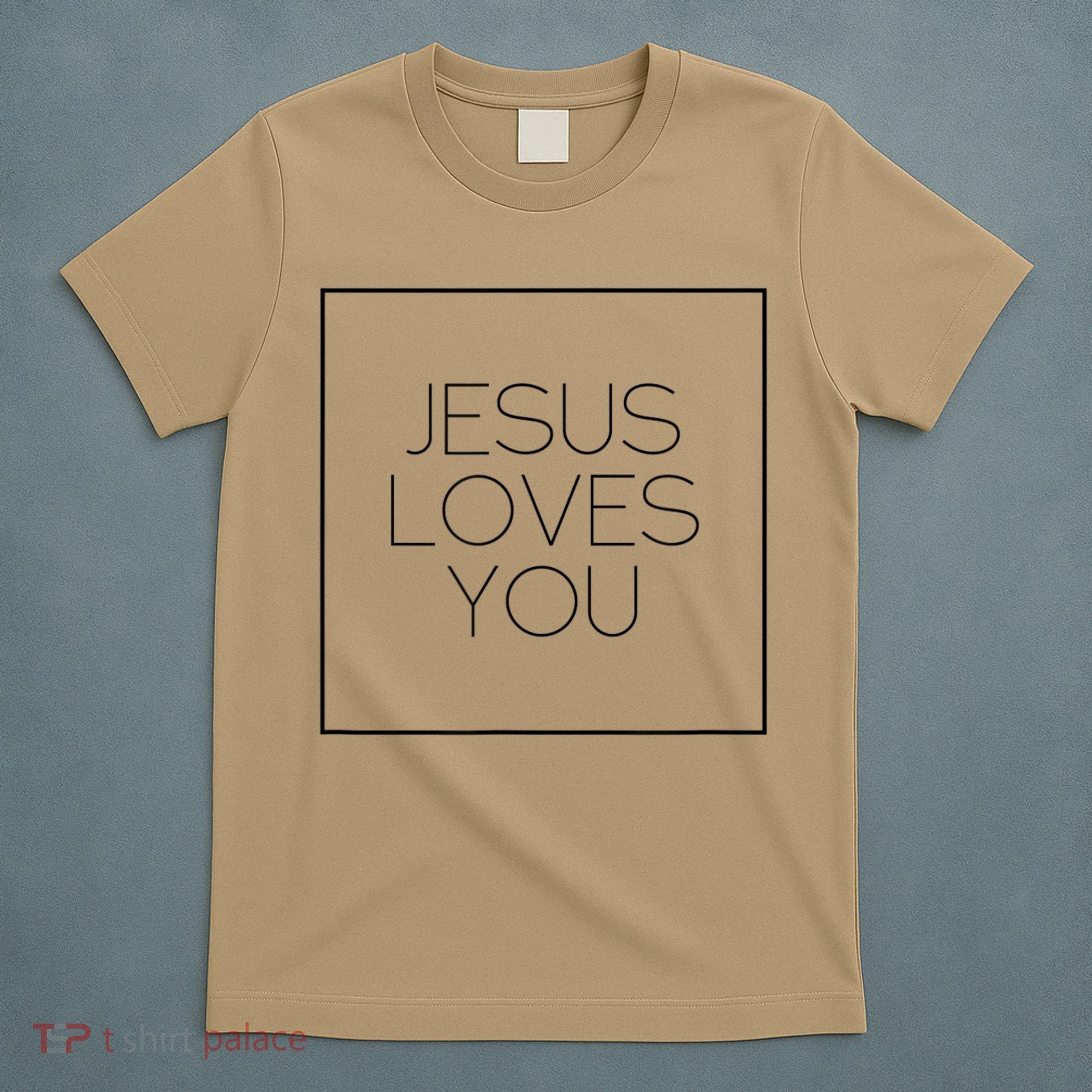 Jesus Loves You T-Shirt