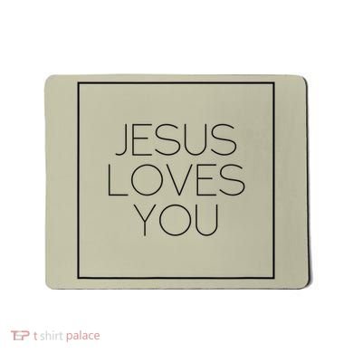Jesus Loves You Mousepad