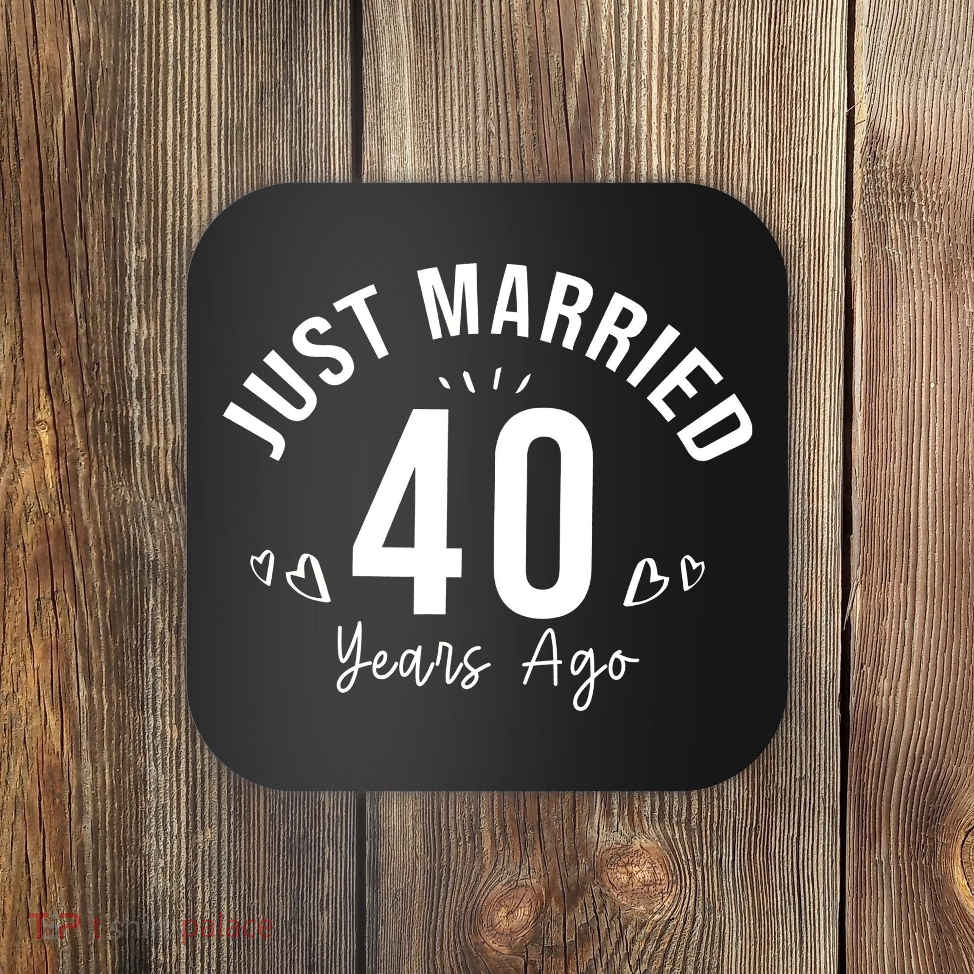 Just Married 40 Years Ago Husband And Wife Coaster