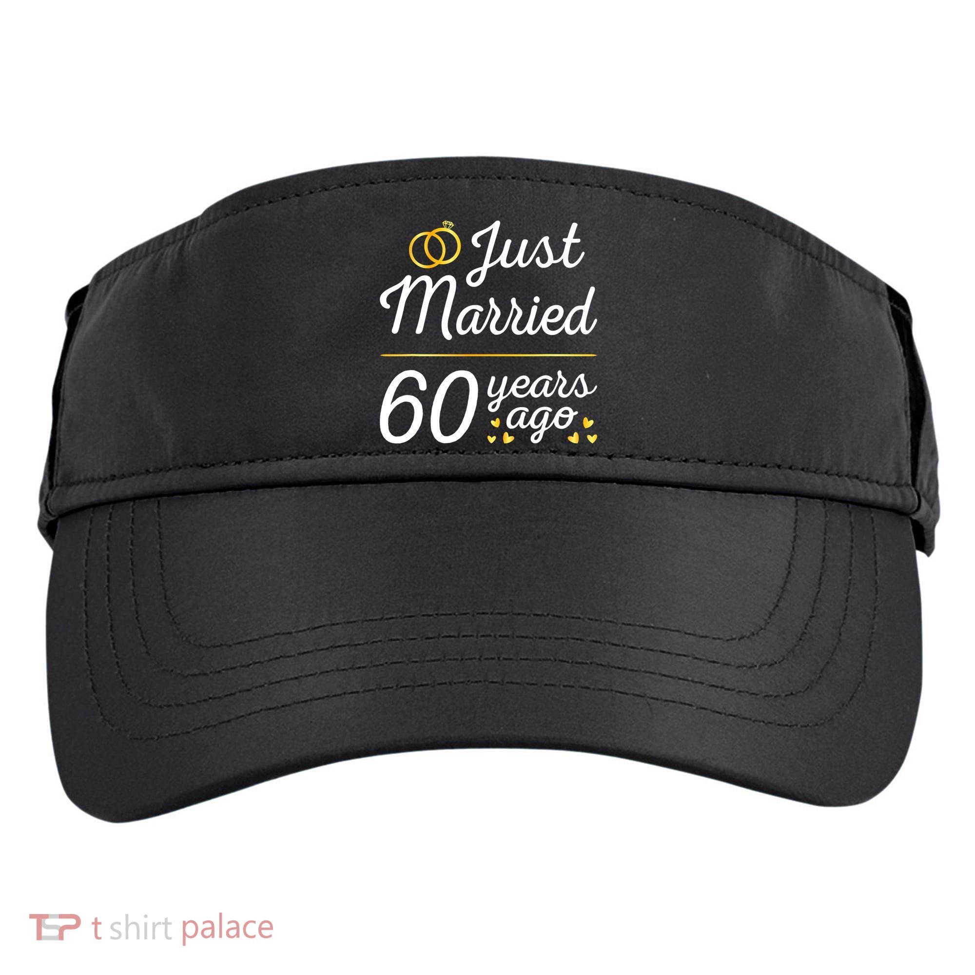 Just Married 60 Years Ago 60th Wedding Anniversary Matching Adult Drive Performance Visor