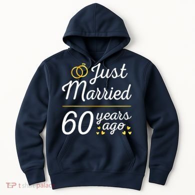 Just Married 60 Years Ago 60th Wedding Anniversary Matching Hoodie