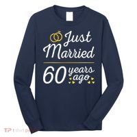 Just Married 60 Years Ago 60th Wedding Anniversary Matching Long Sleeve Shirt thumb 0