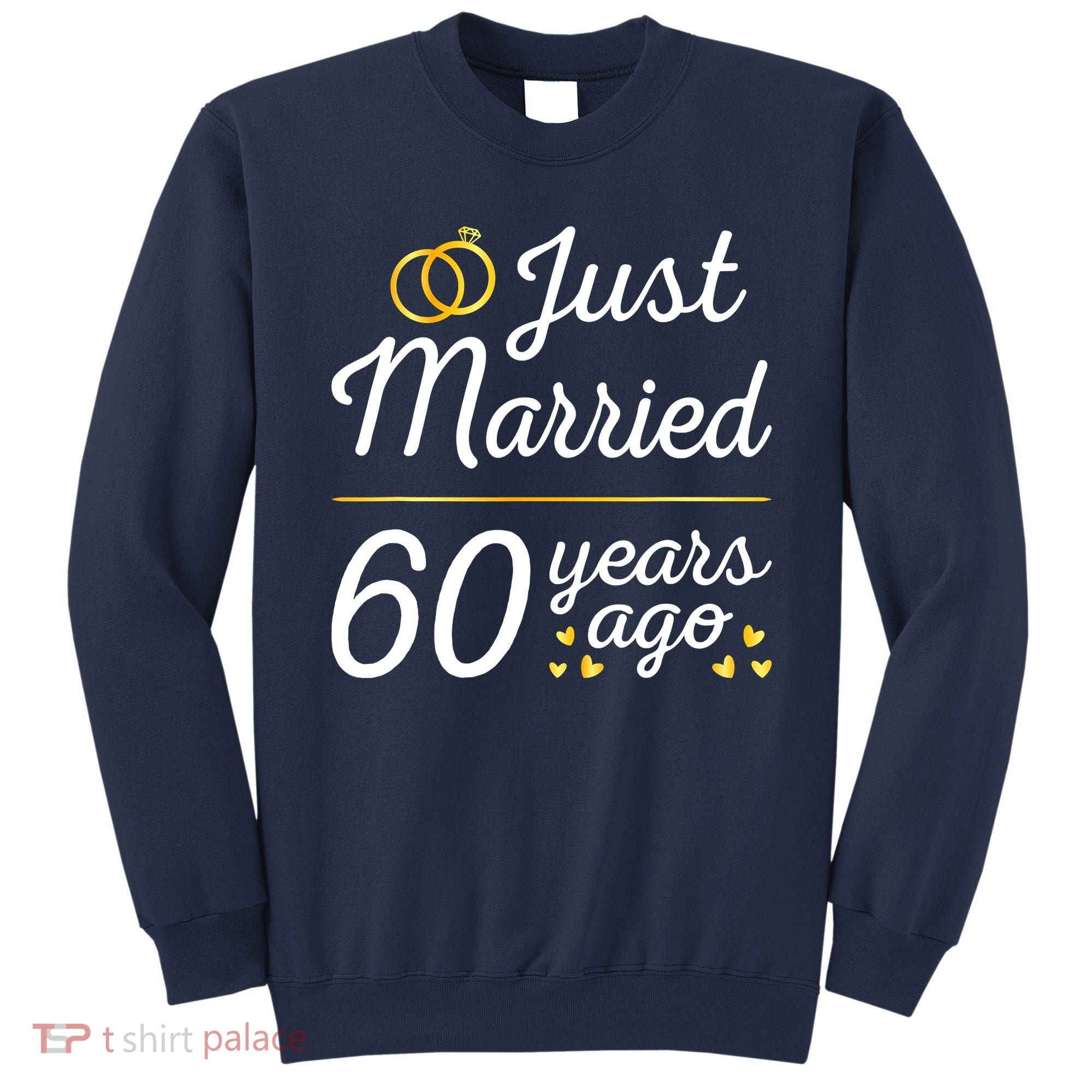 Just Married 60 Years Ago 60th Wedding Anniversary Matching Sweatshirt