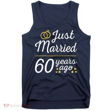 Just Married 60 Years Ago 60th Wedding Anniversary Matching Tank Top