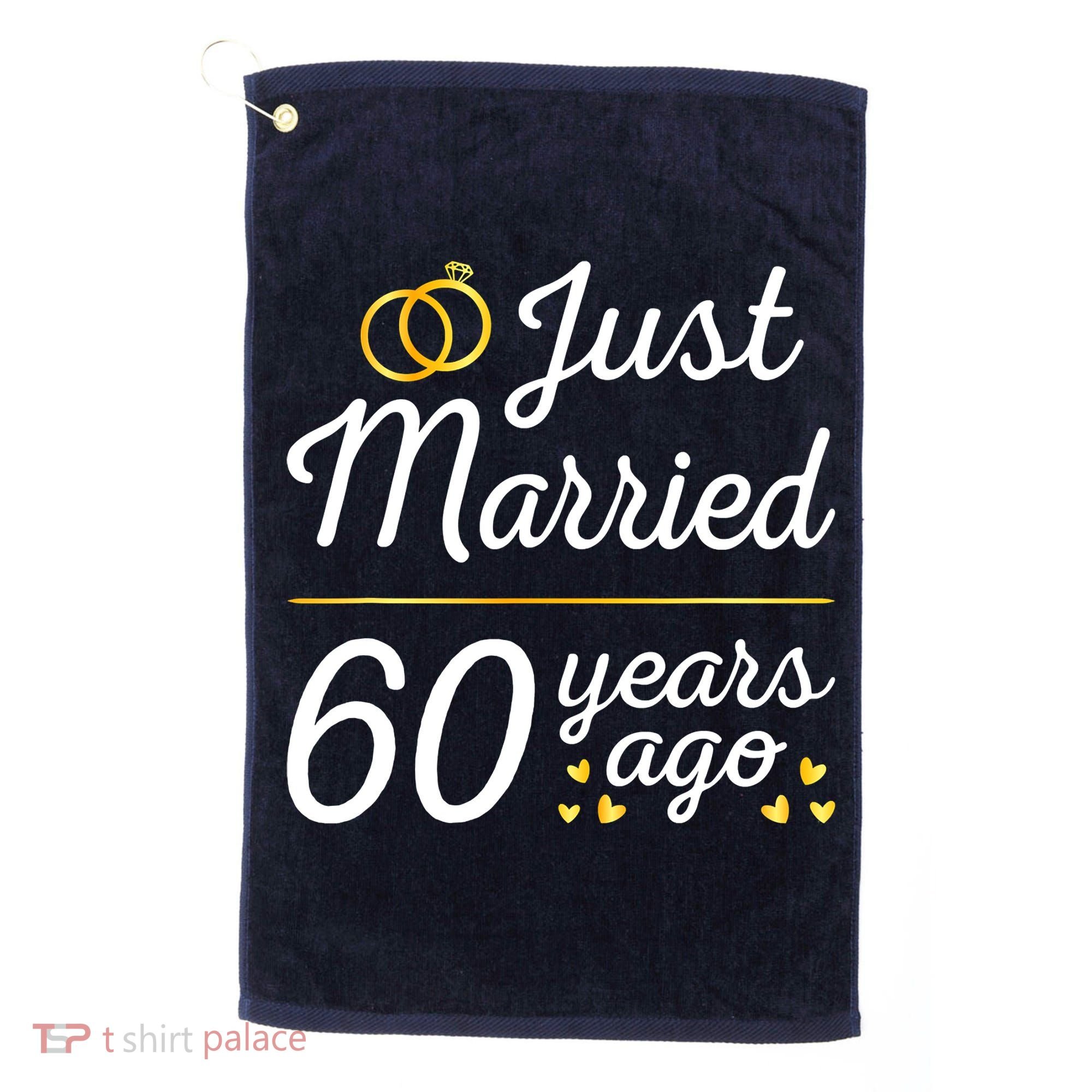 Just Married 60 Years Ago 60th Wedding Anniversary Matching Golf Towel