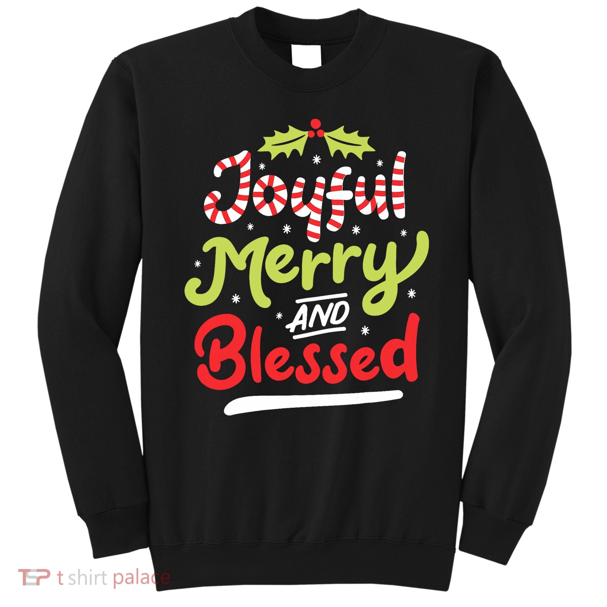 Joyful Merry And Blessed Christmas Xmas Holiday Sweatshirt