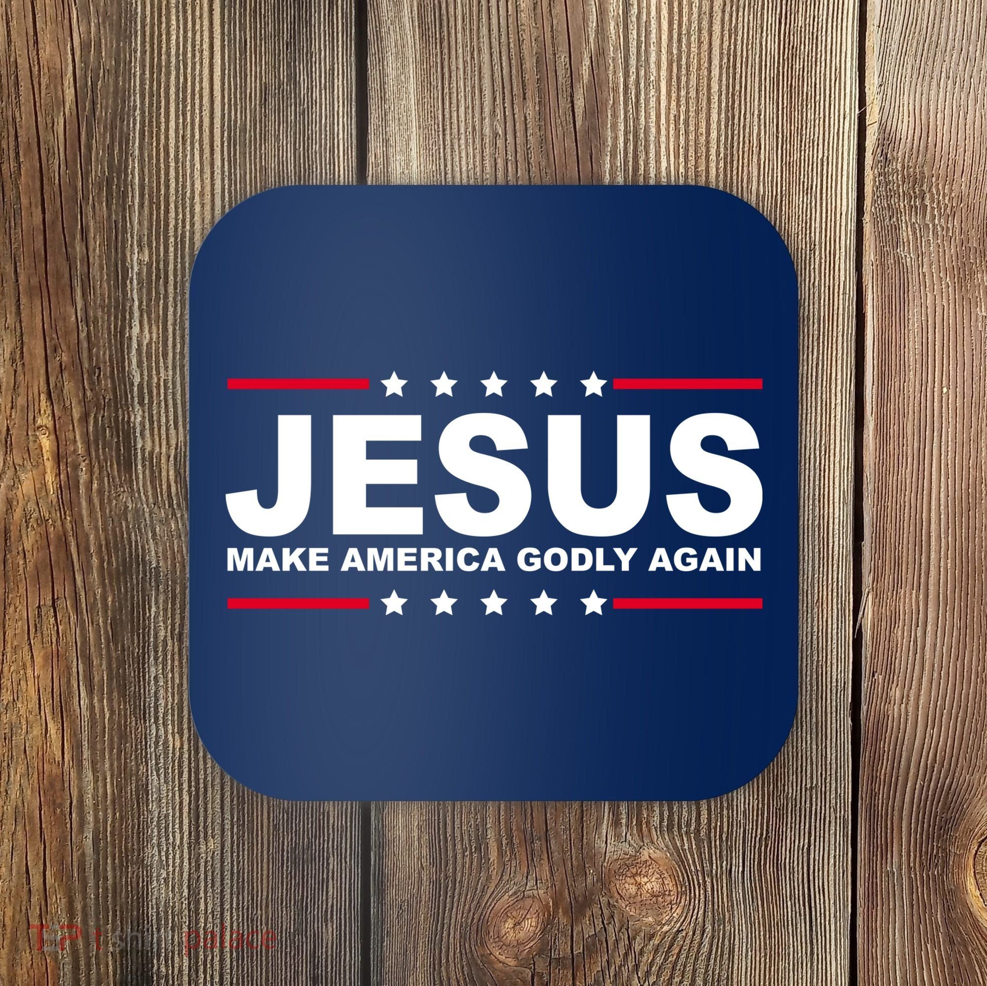 Jesus Make America Godly Again Coaster