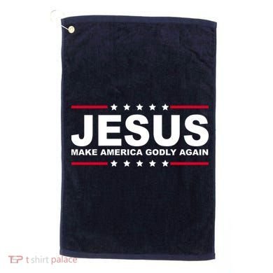 Jesus Make America Godly Again Golf Towel