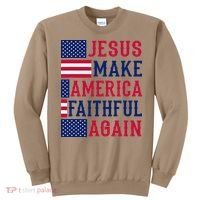 Jesus Make America Faithful Again - Patriotic American Flag Sweatshirt thumb 0