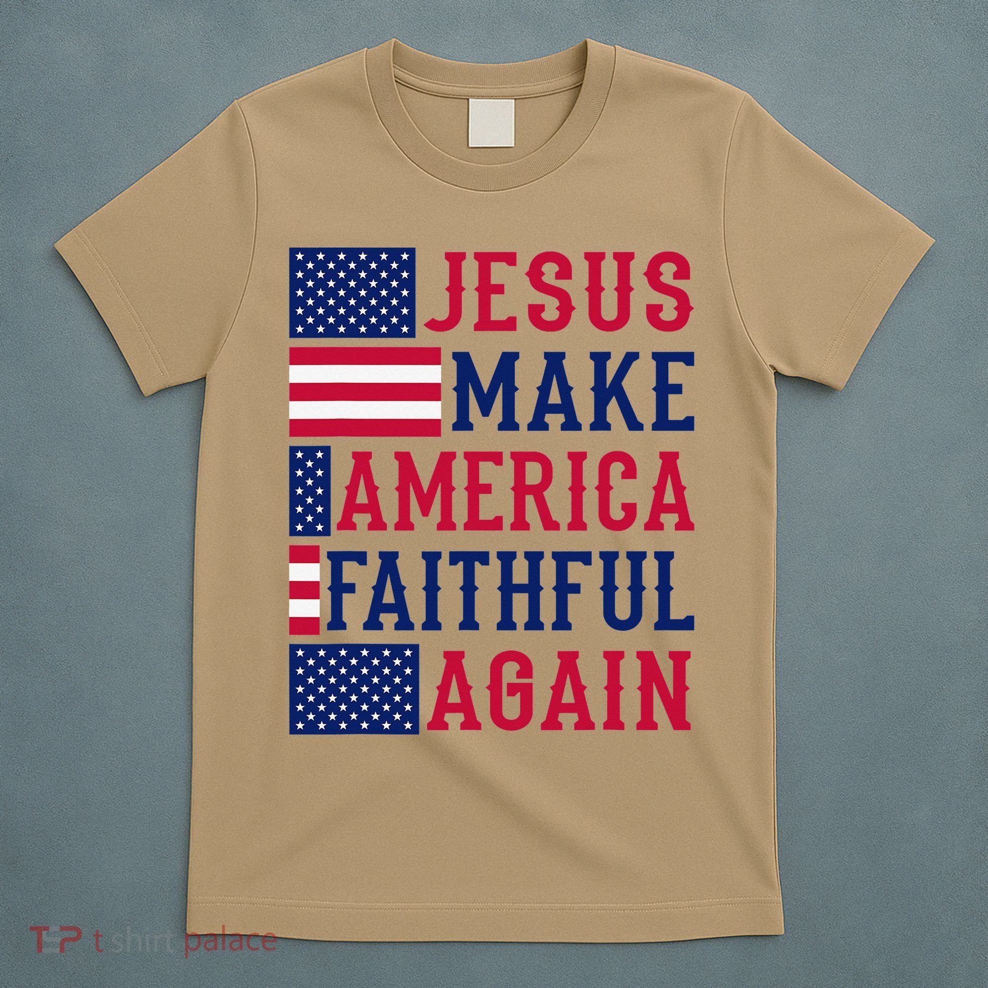 Jesus Make America Faithful Again - Patriotic American Flag T-Shirt