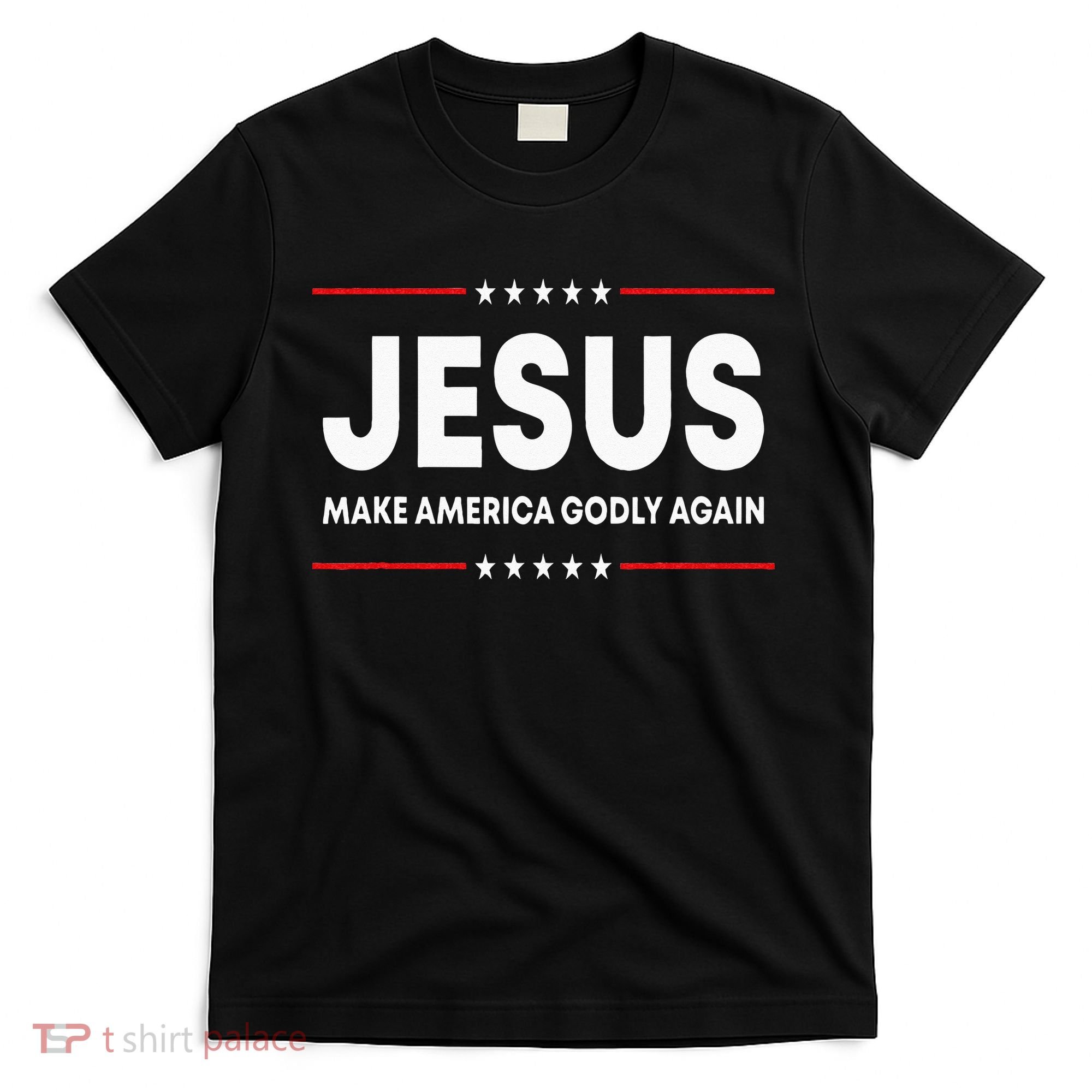 Jesus Make America Godly Again Patriotic Christian Faith USA T-Shirt